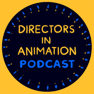 Animation Podcast Directors in Animation Podcast