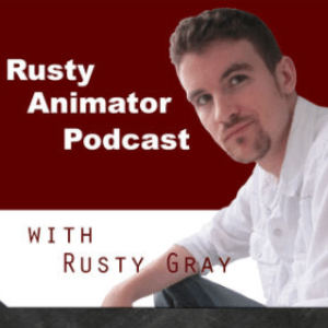 Animation Podcast Rusty Animator Podcast
