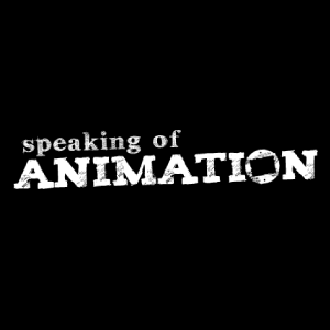 Animation Podcast Speaking of Animation