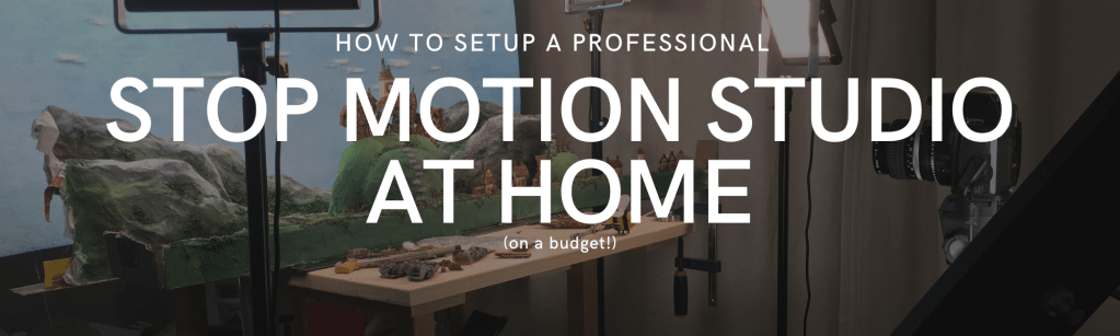 how to set up a stop motion studio at home on a budget